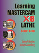 Book cover of: Learning Mastercam X8 Lathe 2D Step by Step. By: James Valentino