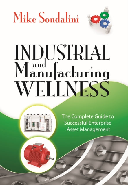 Book cover of: Industrial and Manufacturing Wellness. By: Mike Sondalini