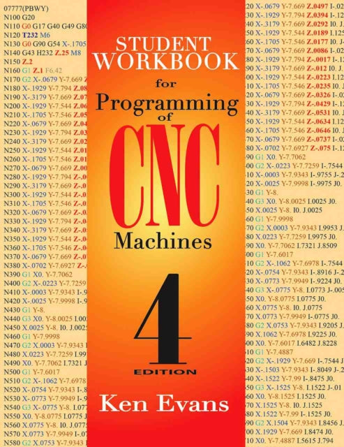 Book cover of: Student Workbook for Programming of CNC Machines. By: Ken Evans