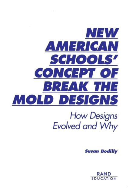 Book cover of: New American Schools' Concept of Break the Mold Designs. By: Susan Bodilly
