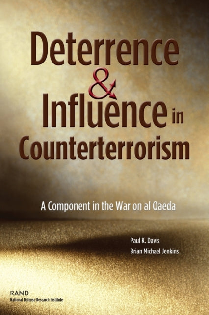 Book cover of: Deterrence and Influence in Counterterrorism. By: Paul K. Davis