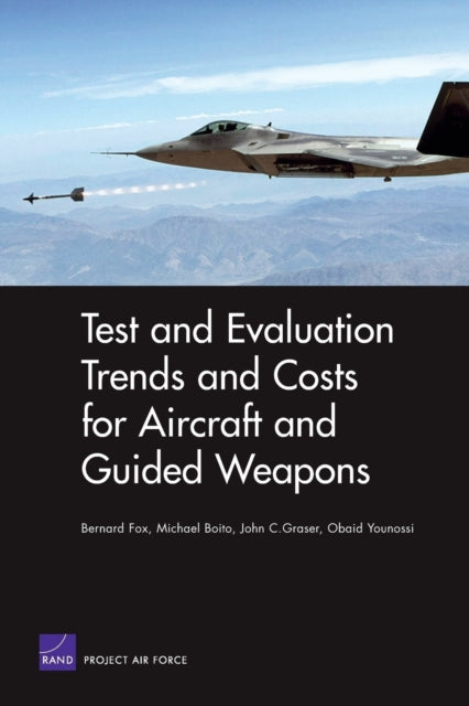 Book cover of: Test and Evaluation Trends and Costs for Aircraft and Guided Weapons. By: Bernard Fox