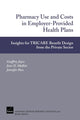 Book cover of: Pharmacy Use and Costs in Employer-provided Health Plans. By: Geoffrey Joyce
