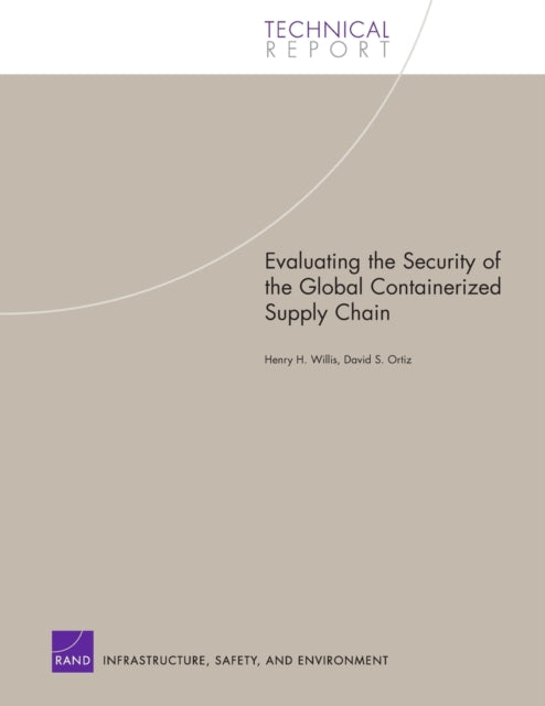 Book cover of: Evaluating the Security of the Global Containerized Supply Chain. By: Henry H. Willis