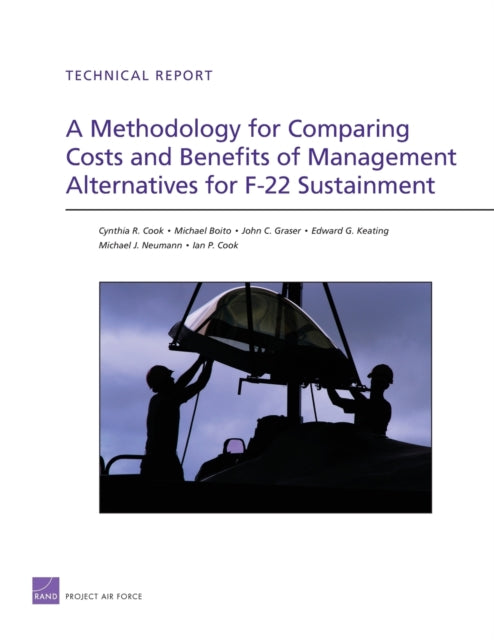 Book cover of: Methodology for Comparing Costs and Benefits of Management Alternatives for F-22 Sustainment. By: Cynthia R. Cook