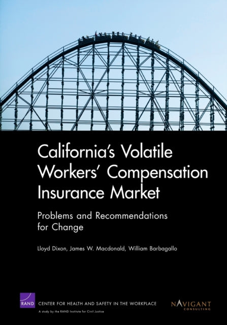 Book cover of: California's Volatile Workers' Compensation Insurance Market. By: Lloyd S. Dixon
