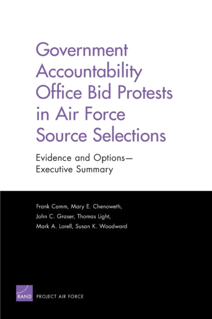 Book cover of: Government Accountability Office Bid Protests in Air Force Source Selections. By: Frank A. Camm
