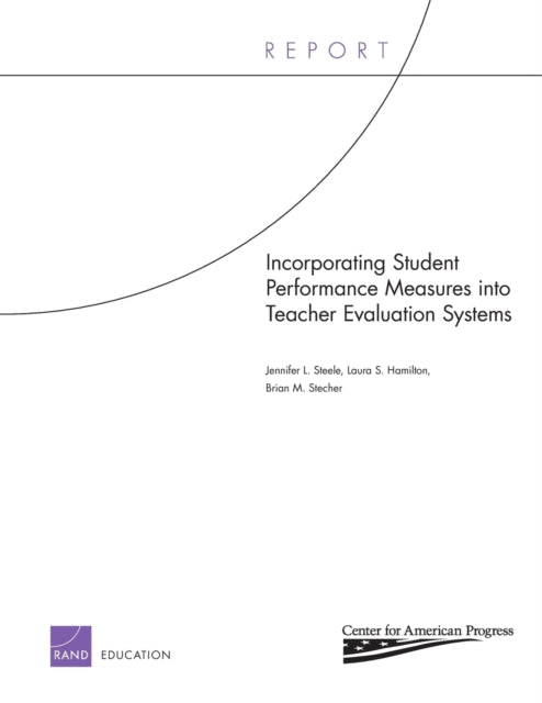 Book cover of: Incorporating Student Performance Measures into Teacher Evaluation Systems. By: Laura S. Hamilton
