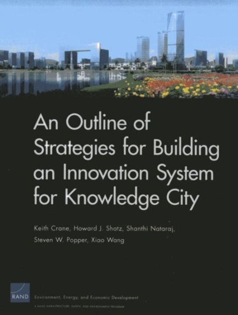 Book cover of: Outline of Strategies for Building an Innovation System for Knowledge City. By: Keith Crane