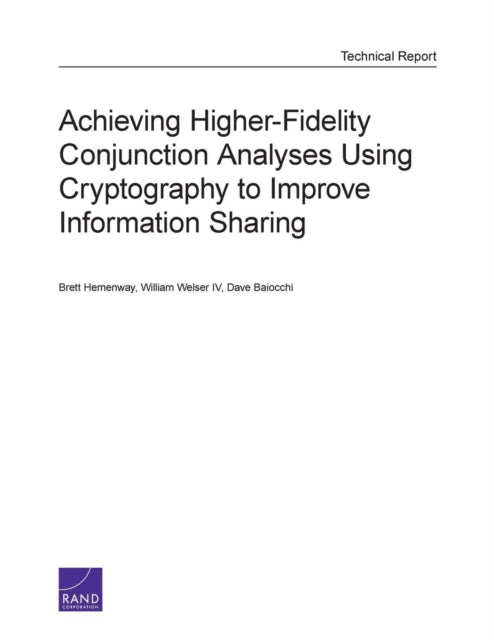 Book cover of: Achieving Higher-Fidelity Conjunction Analyses Using Cryptography to Improve Information Sharing. By: Brett Hemenway