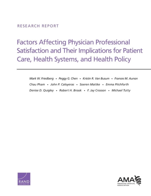 Book cover of: Factors Affecting Physician Professional Satisfaction and Their Implications for Patient Care, Health Systems, and Health Policy. By: Mark W. Friedberg