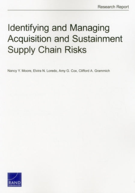 Book cover of: Identifying and Managing Acquisition and Sustainment Supply Chain Risks. By: Nancy Y. Moore