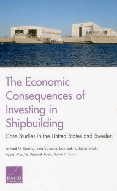 Book cover of: Economic Consequences of Investing in Shipbuilding. By: Edward G. Keating