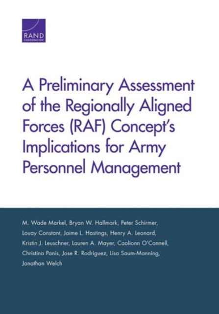 Book cover of: Preliminary Assessment of the Regionally Aligned Forces (RAF) Concept's Implications for Army Personnel Management. By: M. Wade Markel