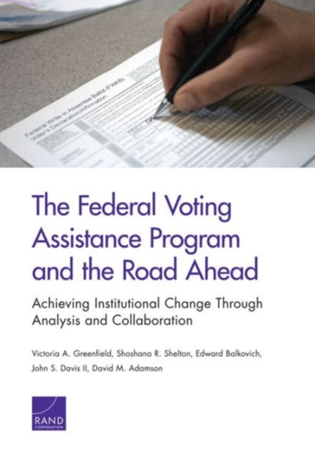 Book cover of: Federal Voting Assistance Program and the Road Ahead. By: Victoria A. Greenfield