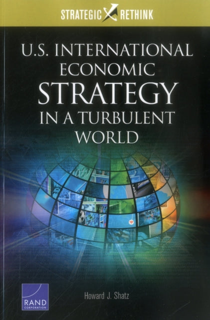 Book cover of: U.S. International Economic Strategy in a Turbulent World. By: Howard J. Shatz