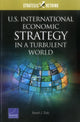 Book cover of: U.S. International Economic Strategy in a Turbulent World. By: Howard J. Shatz