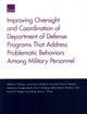 Book cover of: Improving Oversight and Coordination of Department of Defense Programs That Address Problematic Behaviors Among Military Personnel. By: Jefferson P. Marquis