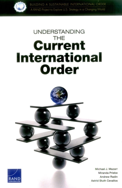 Book cover of: Understanding the Current International Order. By: Michael J. Mazarr
