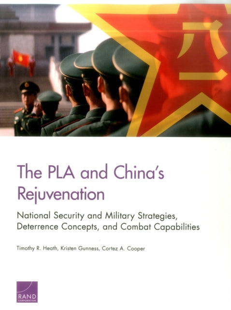 Book cover of: PLA and China's Rejuvenation. By: Timothy R. Heath