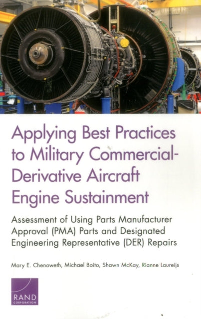 Book cover of: Applying Best Practices to Military Commercial-Derivative Aircraft Engine Sustainment. By: Mary E. Chenoweth