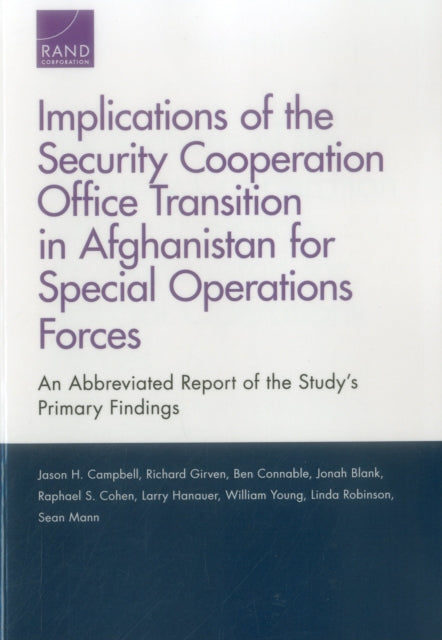 Book cover of: Implications of the Security Cooperation Office Transition in Afghanistan for Special Operations Forces. By: Jason H. Campbell