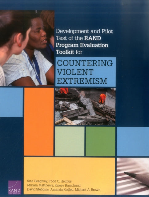 Book cover of: Development and Pilot Test of the Rand Program Evaluation Toolkit for Countering Violent Extremism. By: Sina Beaghley
