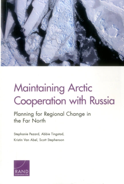 Book cover of: Maintaining Arctic Cooperation with Russia. By: Stephanie Pezard
