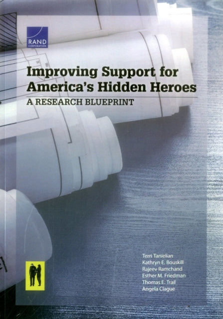 Book cover of: Improving Support for America's Hidden Heroes. By: Terri Tanielian