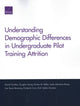 Book cover of: Understanding Demographic Differences in Undergraduate Pilot Training Attrition. By: David Schulker