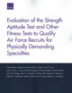 Book cover of: Evaluation of the Strength Aptitude Test and Other Fitness Tests to Qualify Air Force Recruits for Physically Demanding Specialties. By: Sean Robson
