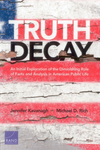 Book cover of: Truth Decay. By: Jennifer Kavanagh