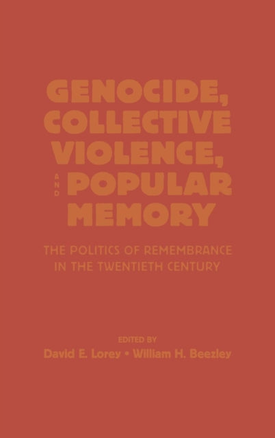 Book cover of: Genocide, Collective Violence, and Popular Memory. By: William H. Lorey,  David E. Beezley