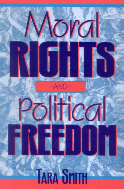 Book cover of: Moral Rights and Political Freedom