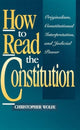 Book cover of: How to Read the Constitution
