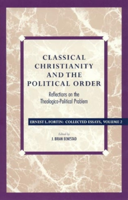 Book cover of: Classical Christianity and the Political Order