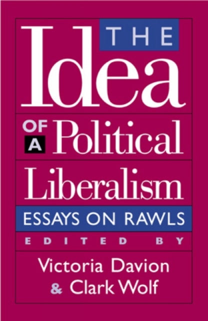 Book cover of: Idea of a Political Liberalism. By: Victoria  Wolf,  Clark Davion