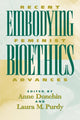Book cover of: Embodying Bioethics. By: Anne  Purdy,  Laura M. Donchin