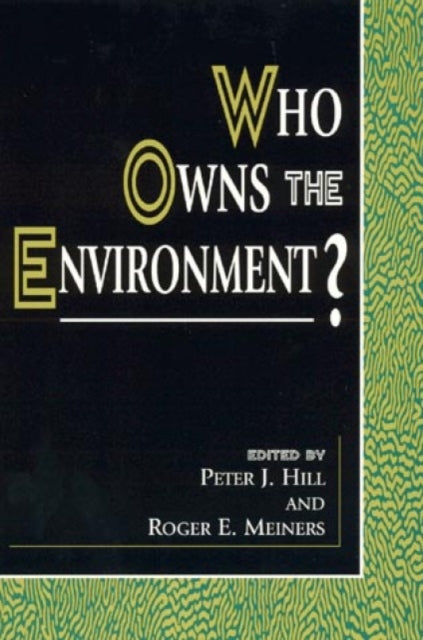 Book cover of: Who Owns the Environment?