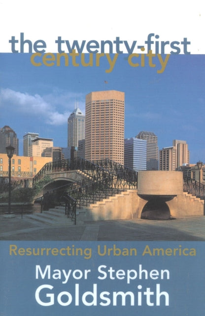 Book cover of: Twenty-First Century City. By: Stephen Goldsmith