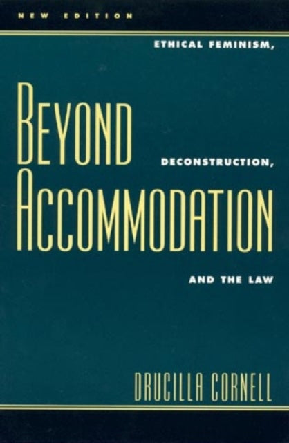 Book cover of: Beyond Accommodation. By: Drucilla Cornell