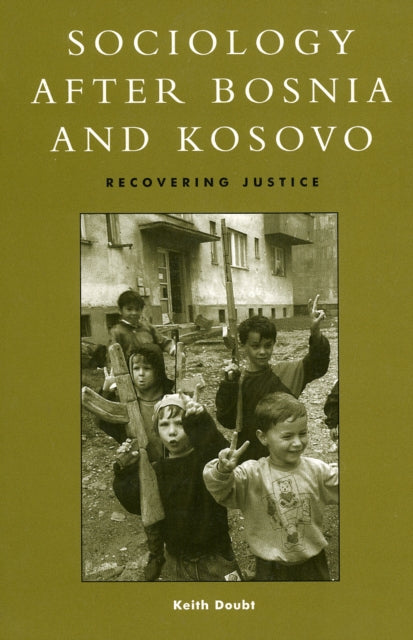 Book cover of: Sociology after Bosnia and Kosovo. By: Keith D. Doubt