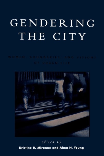 Book cover of: Gendering the City. By: Kristine B. Miranne