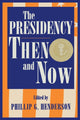 Book cover of: Presidency Then and Now. By: Phillip G. Henderson