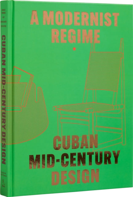 Book cover of: Cuban Mid-Century Design. By: Abel González Fernandez