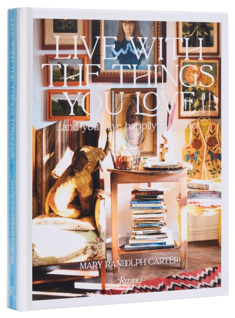 Book cover of: Live With The Things You Love. By: Mary Randolph Carter