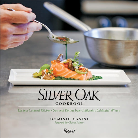 Book cover of: Silver Oak Cookbook. By: Dominic Orsini