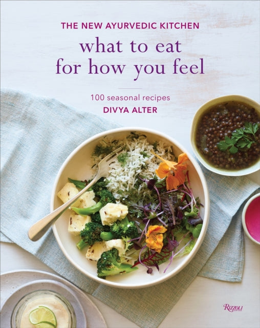 Book cover of: What to Eat for How You Feel. By: Divya Alter