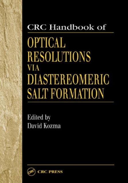Book cover of: CRC Handbook of Optical Resolutions via Diastereomeric Salt Formation. By: David Kozma