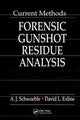 Book cover of: Current Methods in Forensic Gunshot Residue Analysis. By: A. J. Schwoeble